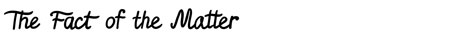 "The Fact of the Matter"